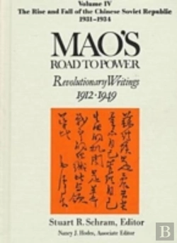 Bertrand.pt - Mao'S Road To Power: Revolutionary Writings, 1912-49: V. 4: The Rise And Fall Of The Chinese Soviet Republic, 1931-34