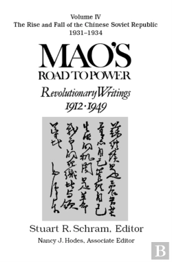 Bertrand.pt - Mao'S Road To Power: Revolutionary Writings, 1912-49: V. 4: The Rise And Fall Of The Chinese Soviet Republic, 1931-34
