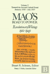 Mao'S Road To Power: Revolutionary Writings, 1912-49: V. 5: Toward The Second United Front, January 1935-July 1937