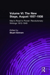 Mao'S Road To Power: Revolutionary Writings, 1912-49: V. 6: New Stage (August 1937-1938)