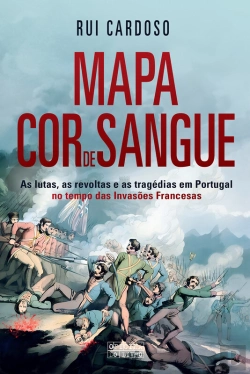 Bertrand.pt - Mapa Cor De Sangue: Invasões Francesas