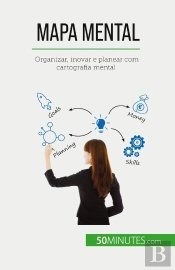 Mapa Mental : Organizar, Inovar E Planear Com Cartografia Mental