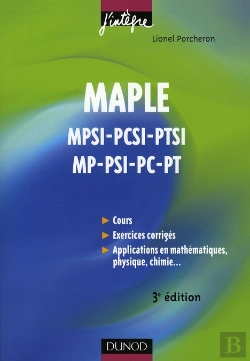 Bertrand.pt - Maple ; Cours Et Applications ; Mpsi, Pcsi, Ptsi, Mp, Psi, Pc, Pt (3e Édition)