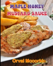 Maple Honey Mustard Sauce