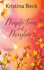 Maple Trees And Maybes