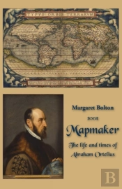 Mapmaker: The Life And Times Of Abraham