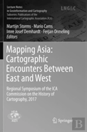 Mapping Asia: Cartographic Encounters Between East And West
