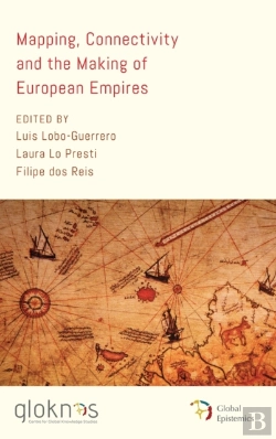 Bertrand.pt - Mapping, Connectivity, And The Making Of European Empires