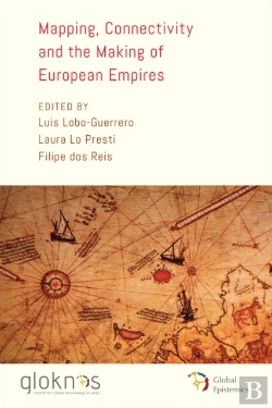 Bertrand.pt - Mapping, Connectivity, And The Making Of European Empires