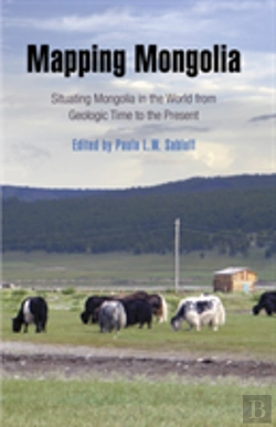 Bertrand.pt - Mapping Mongolia Â€“ Situating Mongolia In The World From Geologic Time To The Present