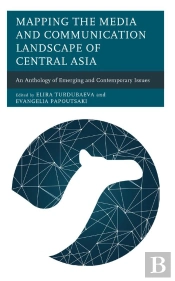 Mapping The Media And Communication Landscape Of Central Asia