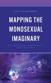 Mapping The Monosexual Imaginary