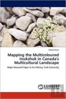 Mapping The Multicoloured Inukshuk In Canada'S Multicultural Landscape