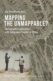 Mapping The Unmappable? Â€“ Cartographic Explorations With Indigenous Peoples In Africa