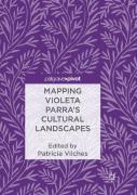 Mapping Violeta Parraâ€™S Cultural Landscapes