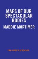 Maps Of Our Spectacular Bodies