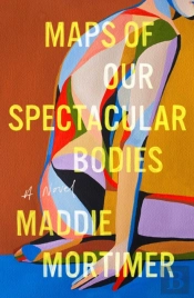 Maps Of Our Spectacular Bodies