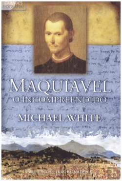 Bertrand.pt - Maquiavel o Incompreendido