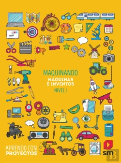 Bertrand.pt - Maquinando. Máquinas E Inventos (Nivel I). Aprendo Con Proyectos