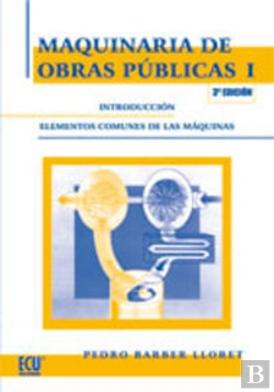 Bertrand.pt - Maquinaria De Obras Públicas I: Introducción Elementos Comunes De Las Máquinas