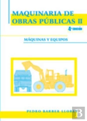 Maquinaria De Obras Públicas Ii: Máquinas Y Equipos