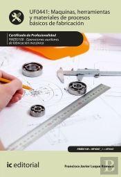 Máquinas, Herramientas Y Materiales De Procesos Básicos De Fabricación. Fmee0108 - Operaciones Auxil