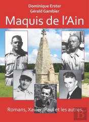 Maquis De L'Ain : Romans, Xavier, Paul Et Les Autres