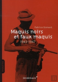 Bertrand.pt - Maquis Noirs Et Faux Maquis 1942-1947