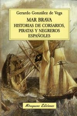 Bertrand.pt - Mar Brava. Historias De Corsarios, Piratas Y Negreros Españoles