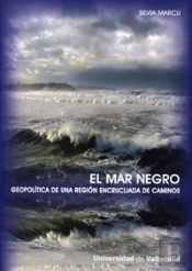 Mar Negro, El. Geopolítica De Una Región Encrucijada De Caminos
