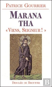 Marana Tha ; 'Viens, Seigneur !'