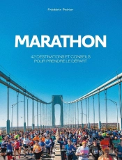Marathon : 42 Destinations Et Conseils Pour Prendre Le Départ