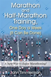 Marathon And Half-Marathon Training, One Day A Week (It Can Be Done)
