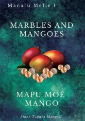 Marbles And Mangoes.  Mapu Moe Mango