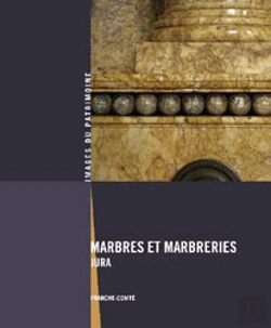 Bertrand.pt - Marbres Et Marbreries ; Jura