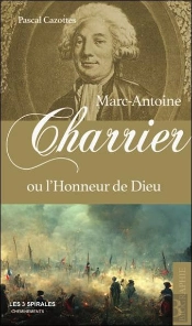 Marc Antoine Charrier Ou L'Honneur De Dieu