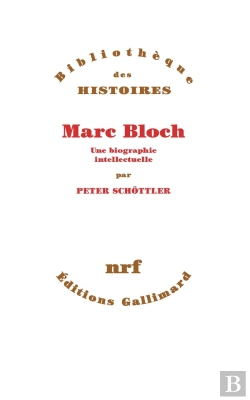 Bertrand.pt - Marc Bloch, Une Biographie Intellectuelle