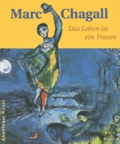 Marc Chagall Das Leben Ist Ein Traum (Adventures In Art/Abenteuer Kunst) /Allemand