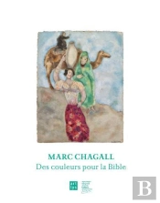 Marc Chagall, Des Couleurs Pour La Bible