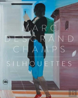 Bertrand.pt - Marc Desgrandchamps : Silhouettes