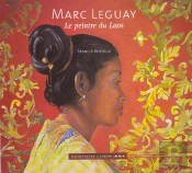 Marc Leguay ; Le Peintre Du Laos