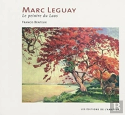 Bertrand.pt - Marc Leguay ; Le Peintre Du Laos