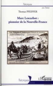 Marc Lescarbot (Pfeiffer) Pionnier De La Nouvelle France