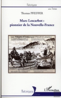 Bertrand.pt - Marc Lescarbot (Pfeiffer) Pionnier De La Nouvelle France