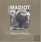 Marc Madiot Tellement Madiot