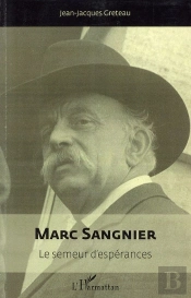 Marc Sangnier ; Le Semeur D'Espérances