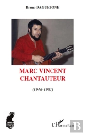 Marc Vincent Chantauteur ; (1946-1983)