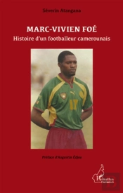 Marc-Vivien Foé ; Histoire D'Un Footballeur Camerounais