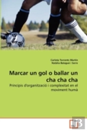 Marcar Un Gol O Ballar Un Cha Cha Cha