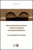 Marcas Arquitectónicas Judaicas e Vítimas da Inquisição no Concelho de Mogadouro